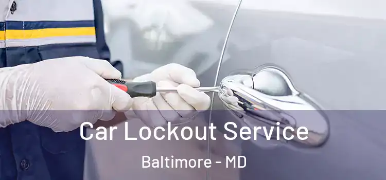  Car Lockout Service Baltimore - MD