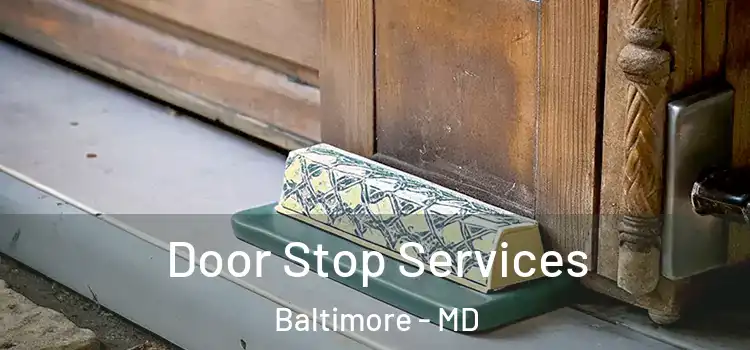 Door Stop Services Baltimore - MD