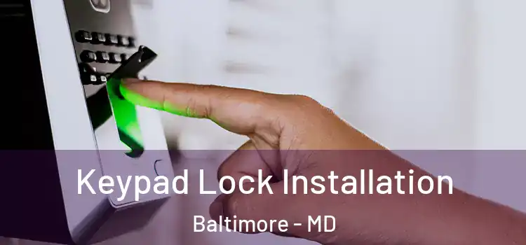 Keypad Lock Installation Baltimore - MD
