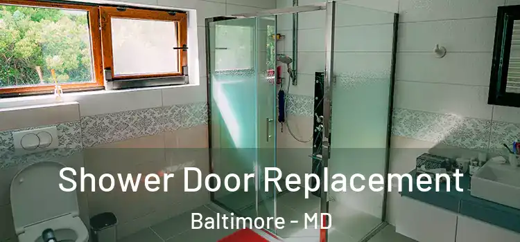 Shower Door Replacement Baltimore - MD