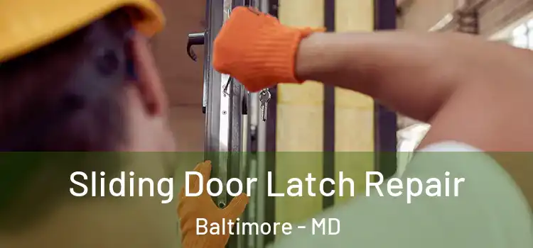 Sliding Door Latch Repair Baltimore - MD
