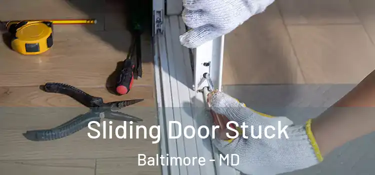  Sliding Door Stuck Baltimore - MD