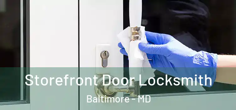 Storefront Door Locksmith Baltimore - MD